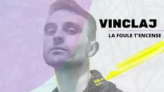 La foule t'encense - VINCLAJ (Audio)