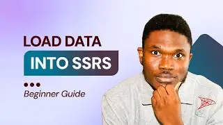 Part 5: How to Load Data in SSRS