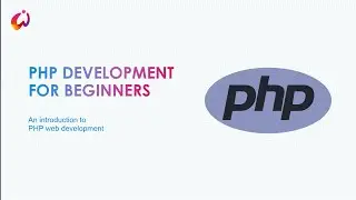PHP Development Course For Beginners: Introduction to PHP & Getting Started