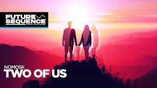 NoMosk - Two Of Us