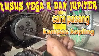 cara pasang kampas kopling vega r dan jupiter z