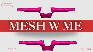 MESH WIITH ME TIMELAPSE | BLENDER