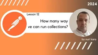 Lesson 12 How many ways we can run collections?