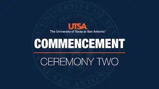 UTSA Spring 2024 Commencement Ceremony 2