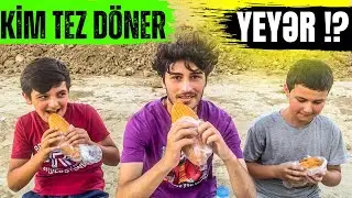 Kim tez dönər yeyər !? CƏZALI YARIŞMA