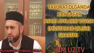 TAXORAT OLGANDA XAR SAFAR AVRAT JOYLARNI YUVISH (MUSTAXAB QILISH) SHARTMI