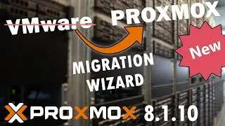 NEU 🔥 Proxmox VE 8.1.10 - MIGRATIONS WIZARD - VMware zu Proxmox Migration