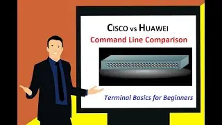 Cisco vs Huawei - CLI Commands