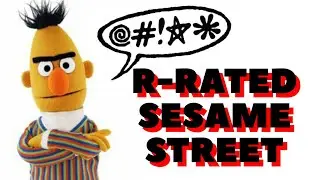 Bert Gone Wild (R-Rated Sesame Street)