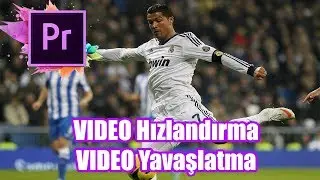 Premiere Pro CC 2018 Video hızlandırma ve yavaşlatma