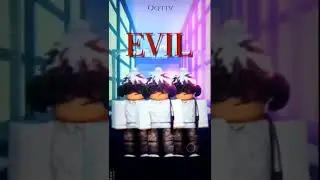 Evil... (Roblox Edit)