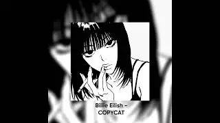 COPYCAT(ꜱʟᴏᴡᴇᴅ ᴀɴᴅ ʀᴇᴠᴇʀʙ)