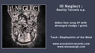 Ill Neglect : Reality Tunnels EP