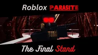Roblox Parasite | The Final Stand