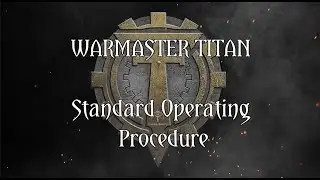 Adeptus Titanicus - Warmaster Titan - Standard Operating Procedure