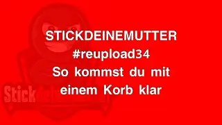 So kommst DU mit einem KORB klar #reupload34 #stickdeinemutter