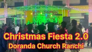 Christmas Fiesta2.0 Doranda Church Ranchi Jharkhand 2024