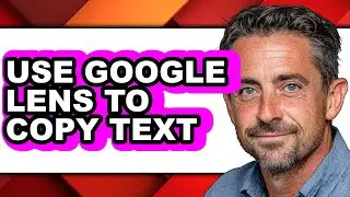 How to Use Google Lens to Copy Text (full Guide)