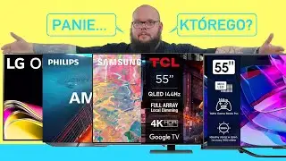 Najlepsze telewizory 4K 55 cali. Sprawdź moje propozycje