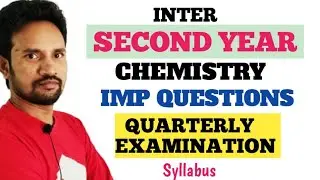 INTER SECOND YEAR CHEMISTRY IMPORTANT QUESTIONS / QUARTERLY EXAMINATIONS SYLLABUS
