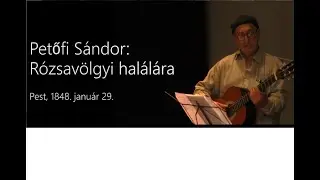Petőfi Sándor: Rózsavölgyi halálára c. verse Lantos Iván előadásában