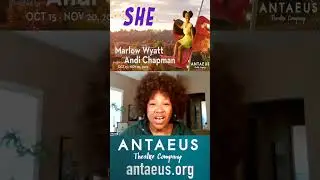 Journey of Dreams – SHE by Playwright Marlow Wyatt @ Antaeus Theatre – Oct 20 to Nov 20 