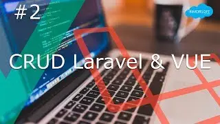 2 - Controllers, Router, Views, Database para iniciar el CRUD con LARAVEL y VUE | Rimorsoft Online
