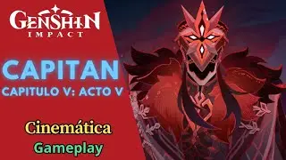 🏅 CINEMÁTICA 🎬 CAPITÁN | Capítulo V: acto V 😍 MISIÓN DE ARCONTE - GENSHIN IMPACT