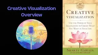 How Creative Visualization Really Works Explained Simply