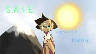 S.A.V.E | animation meme || ГеПаРдИк ÒwÓ