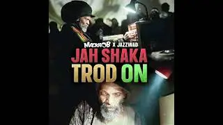 Macka B X Jazzwad   Jah Shaka Trod On Tribute To Jah Shaka Official Audio