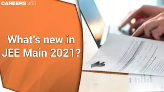 What's new in JEE Main 2021?