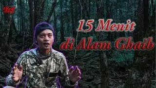 15 MENIT DI ALAM GHAIB, SAAT BERBURU