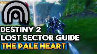 All Lost Sector locations on The Pale Heart | (Destiny 2 Guide)