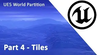 UE5 World Partition Part 4 Tiles