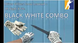 Driver Gloves Snow Leopard + All Night Knife | BLACK WHITE COMBO | CS2 Showcase