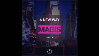 Magis - A New Way (Kofton Music Official)