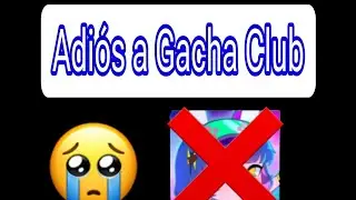 Ya no subiré más Gacha Club por acá 🫤