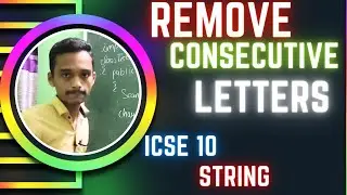remove consecutive repeated letters | computer application | string programs | java icse | icse 2023