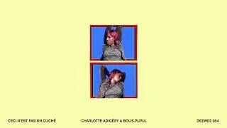 Charlotte Adigéry & Bolis Pupul - Ceci n'est pas un cliché (Official Lyric Video)