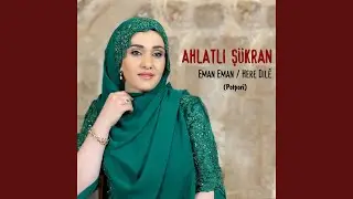 Eman Eman / Here Dilê (Potporî)