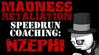 Madness Retaliation Speedrun Coaching: nZephi (Any% Glitched)