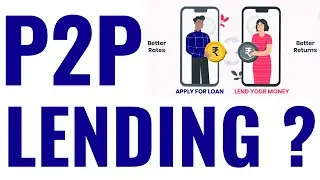 What is P2P Lending | Why P2P Investment | How P2P Investment Works | P2P Safe OR Not | Peer To Peer