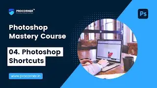 Photoshop Tools and Shortcuts | Sikhiye Photoshop Course Hindi Mein | Procorner