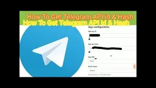 How To Get Telegram API id and Hash || Kaise Telegram Ka API id or Hash Nikale || 