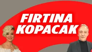 FIRTINA KOPACAK | DOLAR YORUM | EKONOMİST YORUM | EKONOMİ YORUM | BENZİN ZAMMI