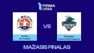 Pirma lyga. Mažasis finalas. Klaipėdos „Viesulas/Dragūnas“ – HC „Molėtai“