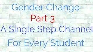 Gender Change।Part 3।For every student।A Single Step Channel।By Chinmoy Sir