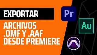 Exportar un OMF o AAF desde Premiere para postproducción de audio 