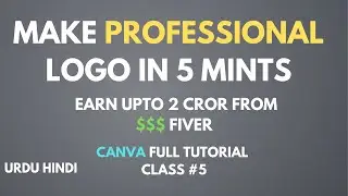 How To Make Professional Logo In 5 Mints | Canva Tutorial class #5 | Urdu Hindi